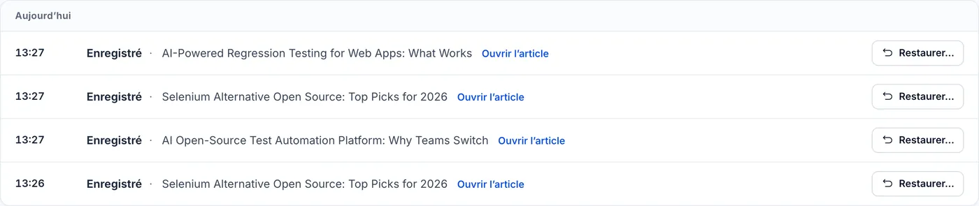 L’historique : quatre enregistrements du jour, chacun avec l’heure, le mot « Enregistré », le titre de l’article, un lien « Ouvrir l’article » et un bouton « Restaurer… ».