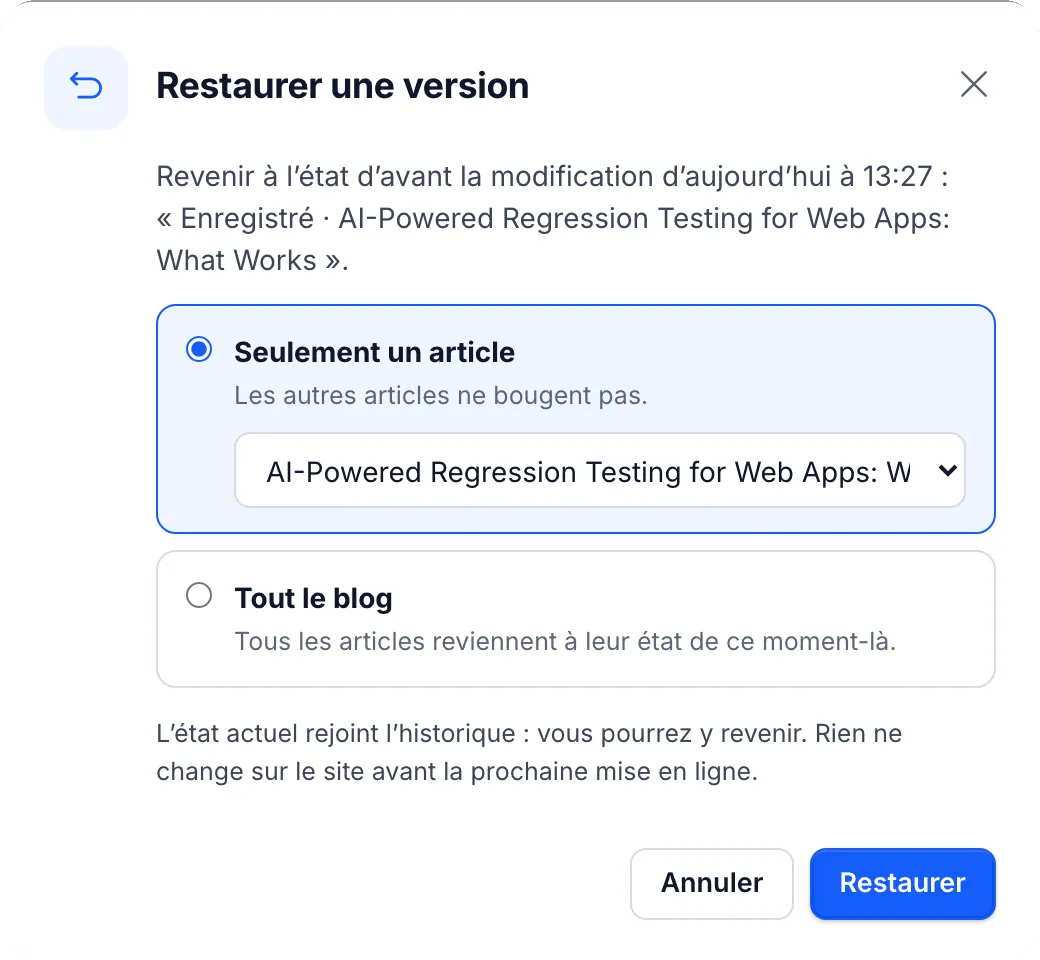 La fenêtre « Restaurer une version » : revenir à l’état d’avant une modification, pour « Seulement un article » ou pour « Tout le blog », avec la précision que l’état actuel rejoint l’historique.
